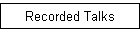 Recorded Talks